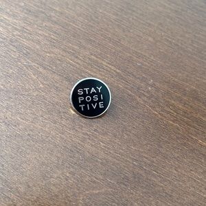 Stay positive pin